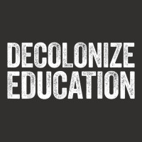 Decolonize Education  History Teacher Educator Gift Champion Hoodie | Artistshot