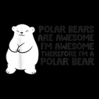 Polar Bears Are Awesome Therefore I'm A Polar Bear T Shirt Adjustable Cap | Artistshot