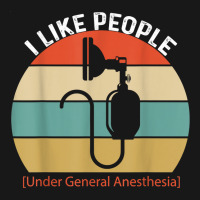 I Like People Under General Anesthesia Anesthesiology Nurse T Shirt Flannel Shirt | Artistshot