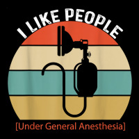 I Like People Under General Anesthesia Anesthesiology Nurse T Shirt Men's Long Sleeve Pajama Set | Artistshot