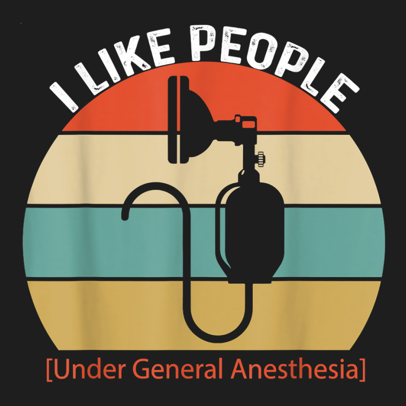 I Like People Under General Anesthesia Anesthesiology Nurse T Shirt Classic T-shirt | Artistshot