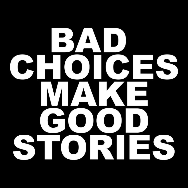 Limited Edition Bad Choices Make Good Stories V-neck Tee | Artistshot