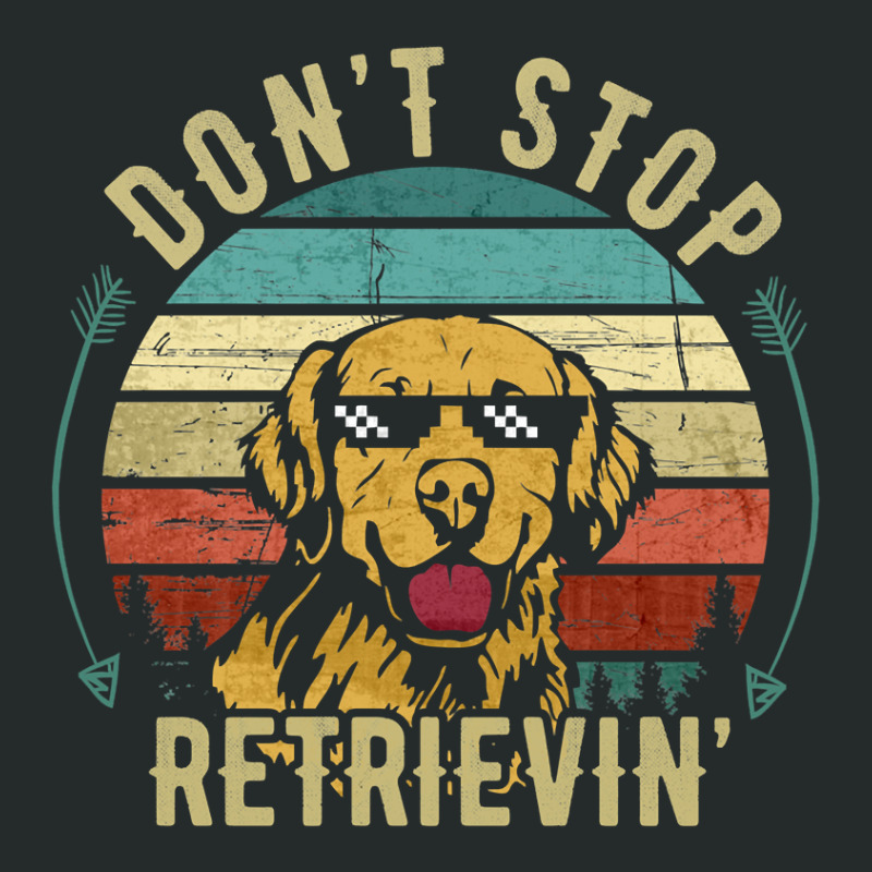 Limited Edition Don't Stop Retrieving Funny Golden Retriever Dog Vinta Women's Triblend Scoop T-shirt by Ricarda Petrie | Artistshot