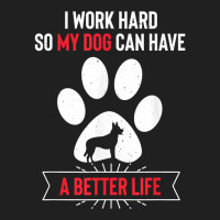 I Work Hard So My Dog Can Have A Better Life Dutch Shepherd T Shirt Ladies Polo Shirt | Artistshot