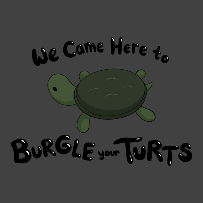 Hot Trend Burgle Your Turts-zpnya Vintage T-shirt | Artistshot