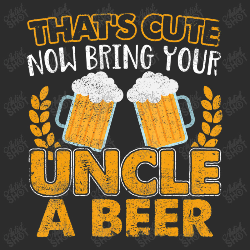 That's Cute Now Bring Your Uncle A Beer Exclusive T-shirt | Artistshot