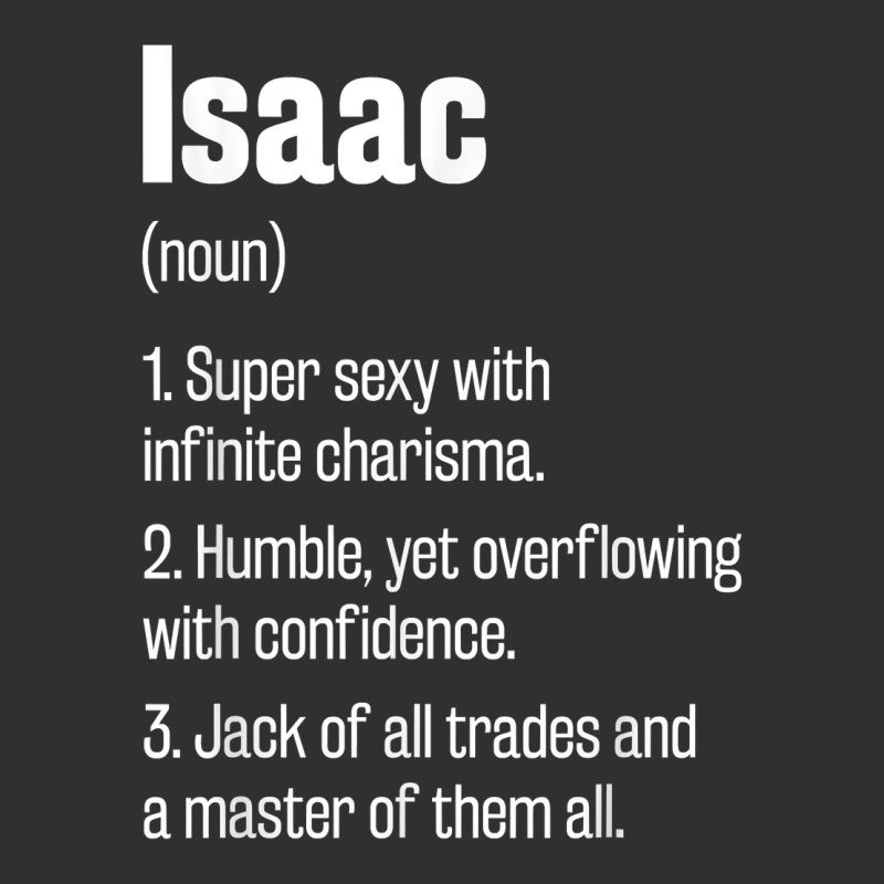 Isaac Definition Funny First Name Humor Nickname T Shirt Champion Hoodie by pearleql2katnik | Artistshot