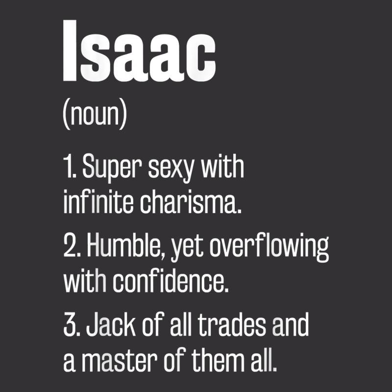 Isaac Definition Funny First Name Humor Nickname T Shirt Vintage Hoodie And Short Set by pearleql2katnik | Artistshot