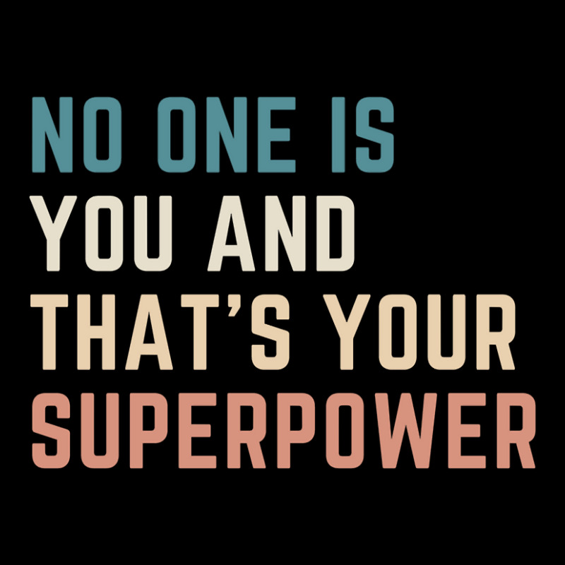 Hot Trend No One Is You And That's Your Superpower Pocket T-shirt | Artistshot