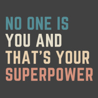 Hot Trend No One Is You And That's Your Superpower Vintage T-shirt | Artistshot