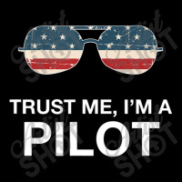 Trust Me I'm A Pilot Pilot Patriotic American Flag V-neck Tee | Artistshot