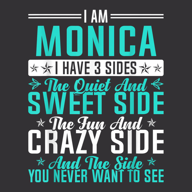 Monica I Have 3 Sides Funny Name Humor Nickname T Shirt Vintage Short by casimircorjki0 | Artistshot