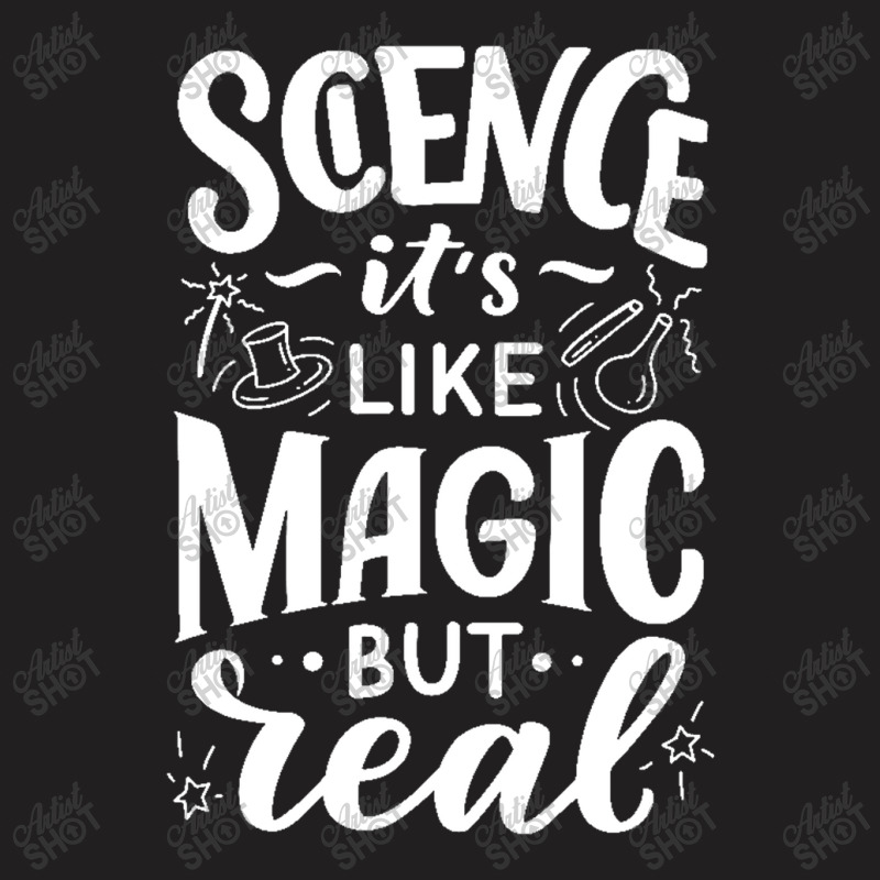 Science It's Like Magic, But Real Tshirt T-Shirt by salma55 | Artistshot