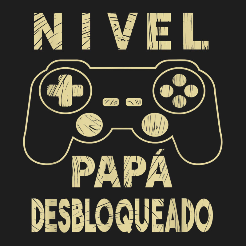 Nivel Papá Desbloqueado Futuro Papa, Padre Primerizo T Shirt Classic T-shirt by casimircorjki0 | Artistshot