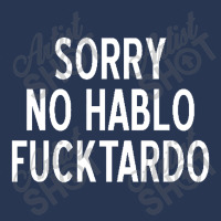 Sorry No Hablo Fucktardo Funny Men Denim Jacket | Artistshot