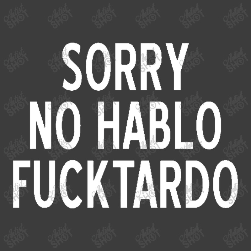 Sorry No Hablo Fucktardo Funny Men's Polo Shirt by salma55 | Artistshot