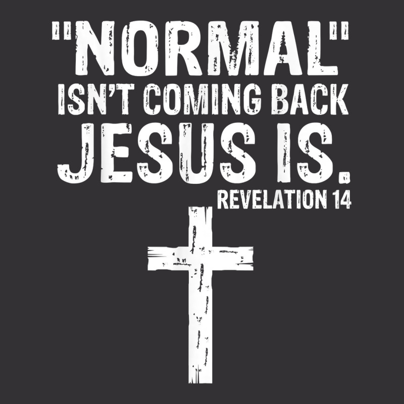 Normal Isn't Coming Back But Jesus Is Revelation 14 Costume T Shirt Vintage Short by delredske | Artistshot