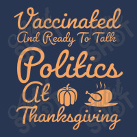 Vaccinated And Ready To Talk Politics At Thanksgiving Men Denim Jacket | Artistshot