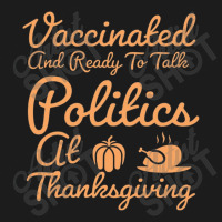 Vaccinated And Ready To Talk Politics At Thanksgiving Hoodie & Jogger Set | Artistshot