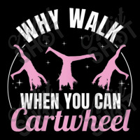 Why Walk When You Can Cartwheel Gymnastics Gymnast Unisex Jogger | Artistshot