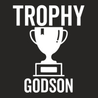 Trophy Godson Sarcastic Joke Birthday Ladies Fitted T-shirt | Artistshot