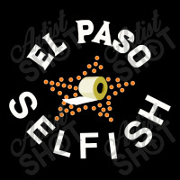 El Paso Selfish Baby Tee | Artistshot