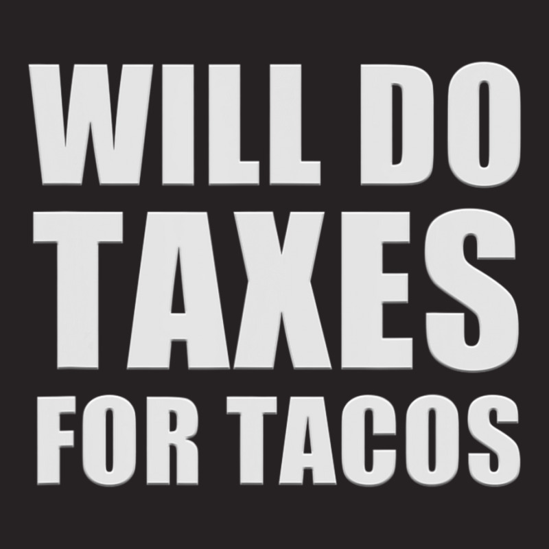 Will Do Taxes For Tacos Tax Accountant Bookkeeper Joke Vintage Cap by longho | Artistshot