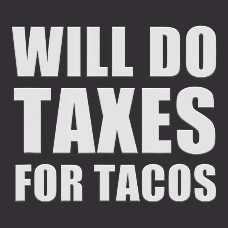 Will Do Taxes For Tacos Tax Accountant Bookkeeper Joke Vintage Hoodie And Short Set by longho | Artistshot