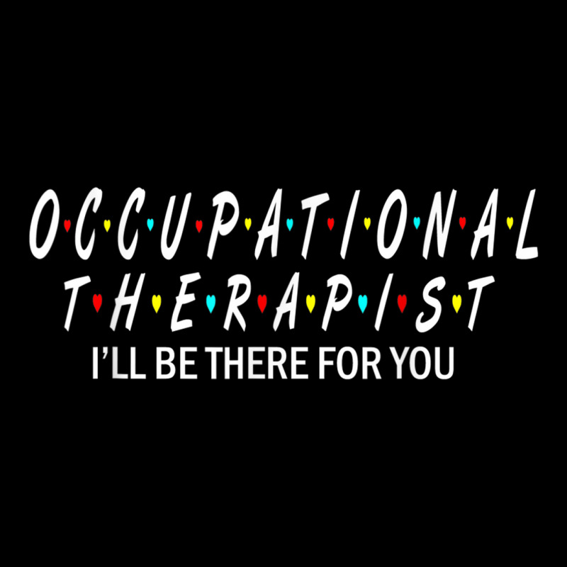 Ot  Occupational Therapy Shirt Will Be There For You Women's V-Neck T-Shirt by THOMASBUEHLER | Artistshot