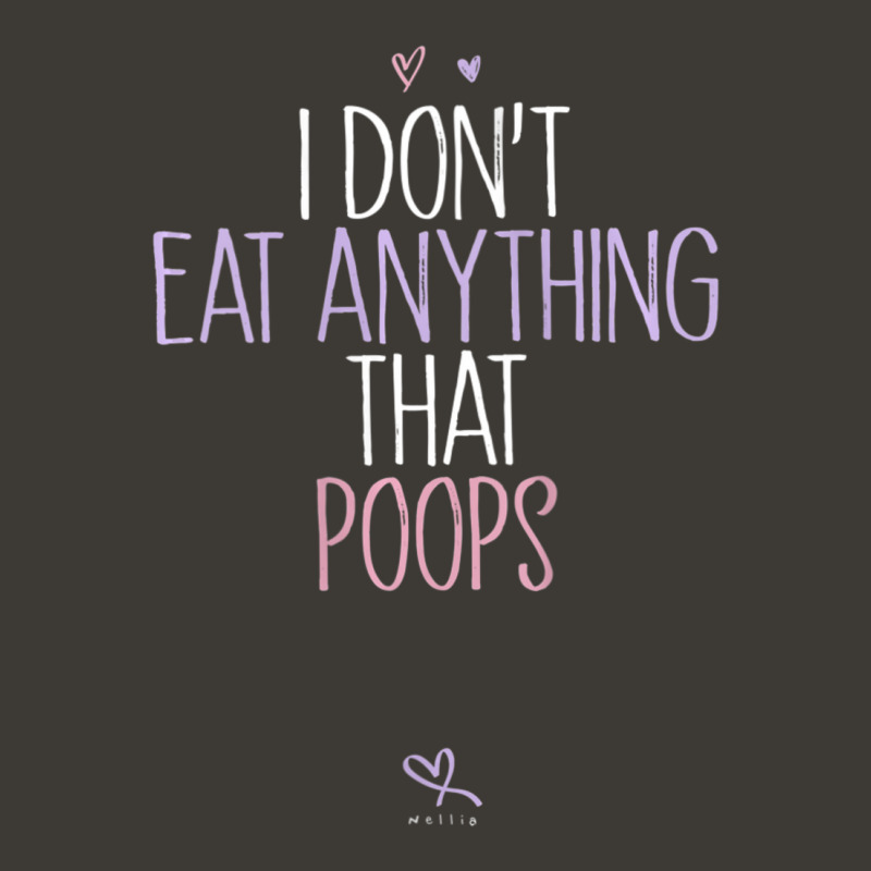 Womens I Don't Eat Anything That Poops Vegan Joke Saying Bucket Hat | Artistshot