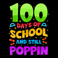 100 Days Of School And Still Poppin Funny To Celebrate 100th T Shirt Youth Hoodie | Artistshot