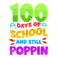 100 Days Of School And Still Poppin Funny To Celebrate 100th T Shirt Youth Sweatshirt | Artistshot