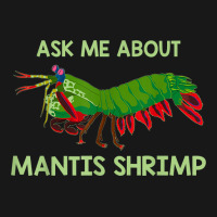 Crustacean Quote Ask Me About Mantis Shrimp T Shirt Flannel Shirt | Artistshot