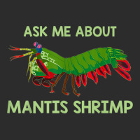 Crustacean Quote Ask Me About Mantis Shrimp T Shirt Exclusive T-shirt | Artistshot