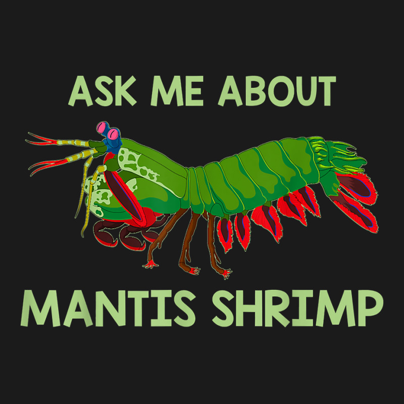 Crustacean Quote Ask Me About Mantis Shrimp T Shirt Full-length Apron | Artistshot