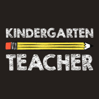 Kindergarten Teacher - Back To School For Teachers Edition Tank Top | Artistshot