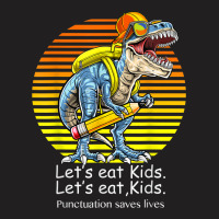 Let's Eat Kids. Let's Eat, Kids T-shirt | Artistshot