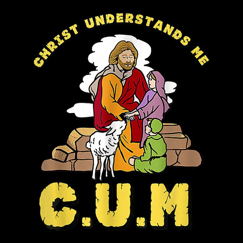 Christ Understands Me Cum T Shirt V-Neck Tee by luckenbg | Artistshot