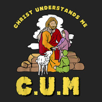 Christ Understands Me Cum T Shirt 3/4 Sleeve Shirt | Artistshot