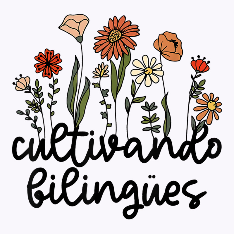 Cultivando Bilingues Dual Language Crew Bilingual Teacher T Shirt Tank Top by javauxswar | Artistshot