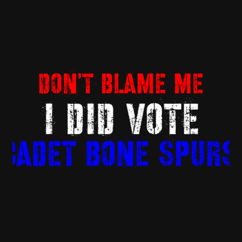 Don't Blame Me I Didn't Vote Cadet Bone Spurs Iphone 13 Pro Max Case | Artistshot