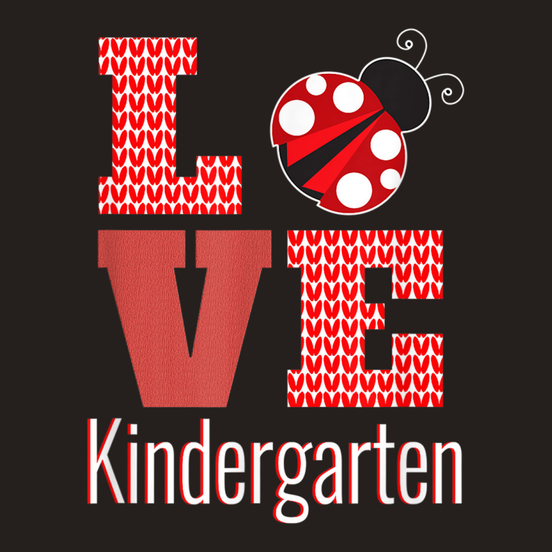 Love Kindergarten Back To School Ladybug _001 Tank Top | Artistshot