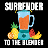 Funny Smoothie Lover Vegan Healthy Surrender To The Blender T Shirt Adjustable Cap | Artistshot