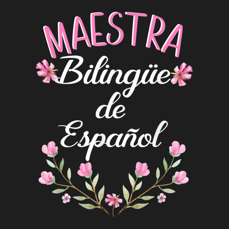 Maestra Bilingue De Espanol  Bilingual Teacher Spanish Classic T-shirt by DAGUILERA | Artistshot