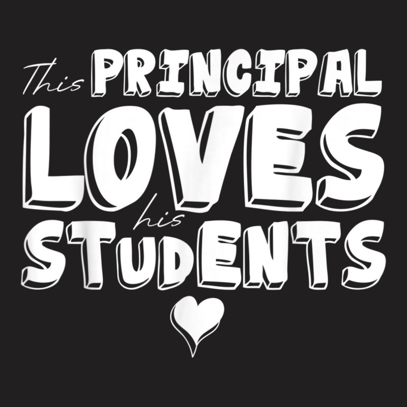 Mens This Principal Loves His Students Funny School Principal T-shirt | Artistshot