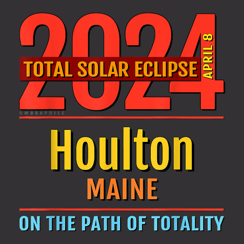 Houlton Maine Me Total Solar Eclipse 2024  4  T Shirt Vintage Hoodie by kamrynshut8 | Artistshot