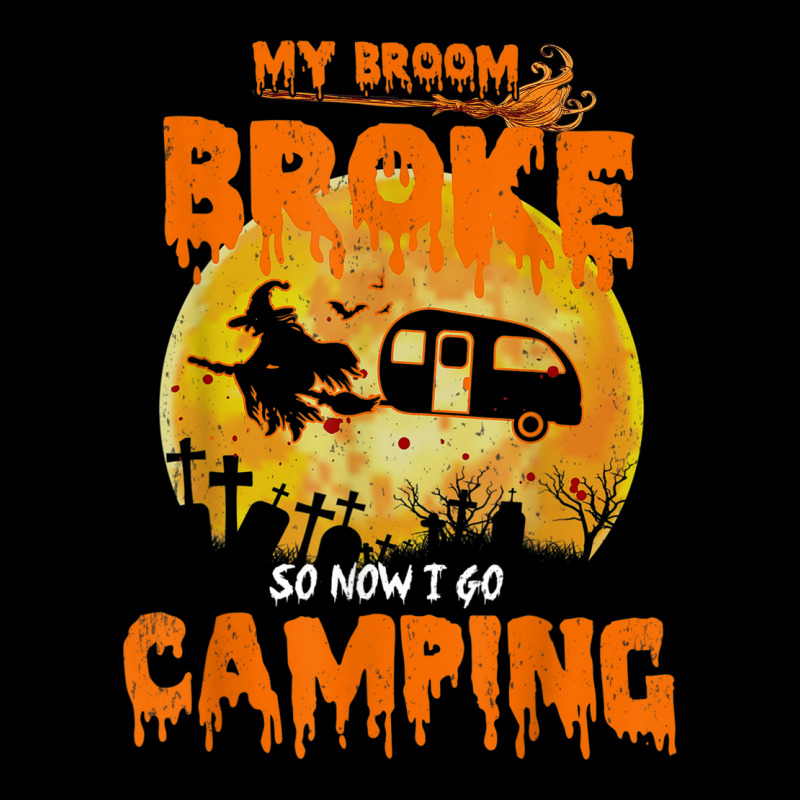 My Broom Broke So Now I Go Camping Funny Halloween Campers V-neck Tee | Artistshot