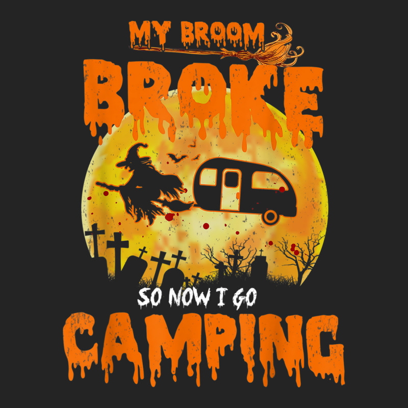 My Broom Broke So Now I Go Camping Funny Halloween Campers 3/4 Sleeve Shirt | Artistshot