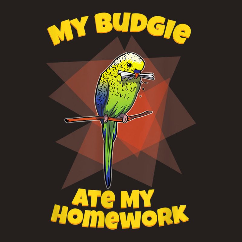 My Budgie Ate My Homework Budgerigar Parakeet Tank Top | Artistshot