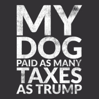 My Dog Paid As Many Taxes As Trump Vintage Hoodie And Short Set | Artistshot